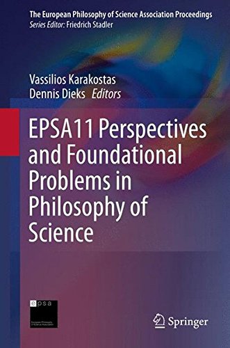 EPSA11 Perspectives and Foundational Problems in Philosophy of Science (The European Philosophy of Science Association Proceedings)