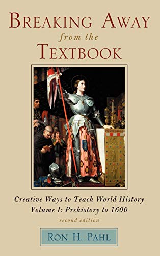 Breaking Away from the Textbook: Creative Ways to Teach World History, Volume I, 2nd Edition