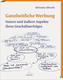 Ganzheitliche Werbung: Innere und äußere Aspekte Ihres Geschäftserfolges