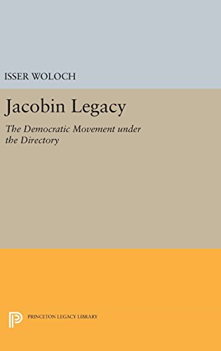 Jacobin Legacy: The Democratic Movement under the Directory (Princeton Legacy Library, Band 1658)