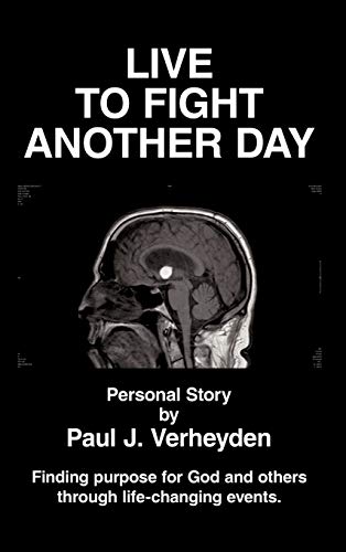 Live to Fight Another Day: Finding Purpose for God and Others Through Life-Changing Events