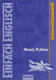 EinFach Englisch Unterrichtsmodelle. Unterrichtsmodelle für die Schulpraxis: EinFach Englisch Unterrichtsmodelle: Monty Python: Filmanalyse