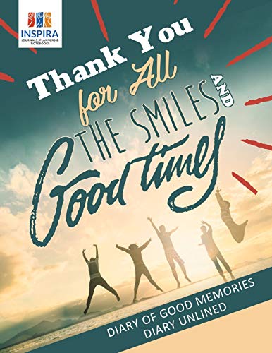 Thank You for All the Smiles and Good Times | Diary of Good Memories | Diary Unlined