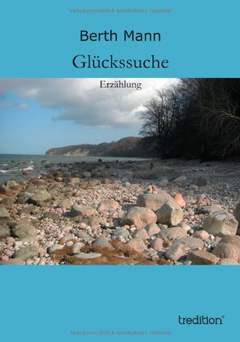 Glückssuche: Erzählung