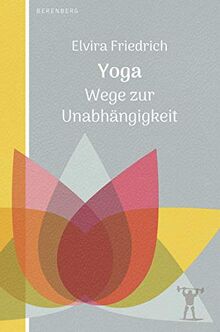 Yoga: Wege zur Unabhängigkeit