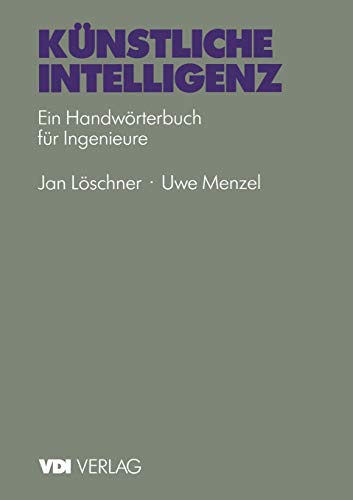 Künstliche Intelligenz: Ein Handwörterbuch für Ingenieure (VDI-Buch)