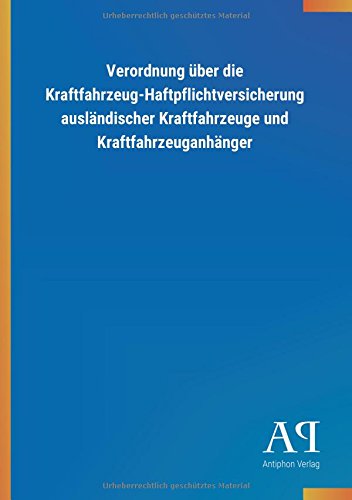 Verordnung über die Kraftfahrzeug-Haftpflichtversicherung ausländischer Kraftfahrzeuge und Kraftfahrzeuganhänger