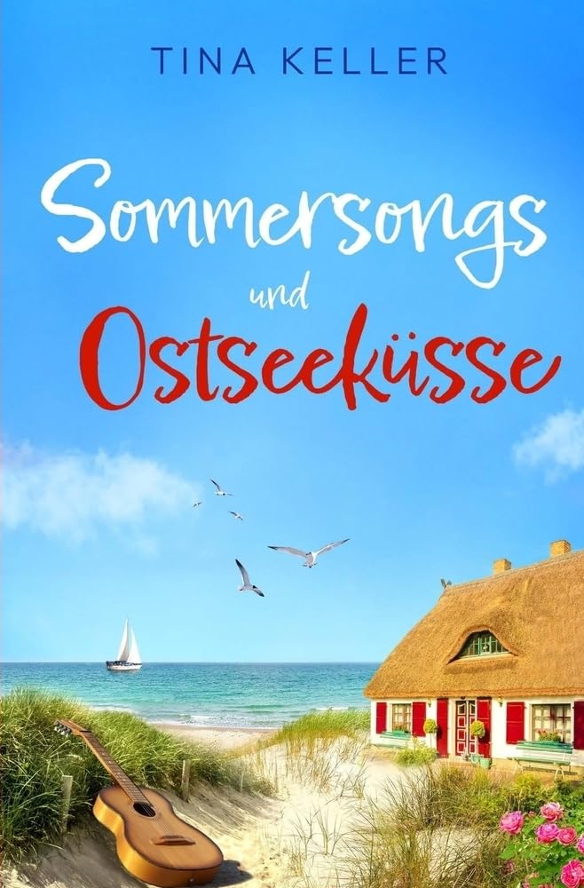 Sommersongs und Ostseeküsse: Humorvoller Liebesroman (Humorvolle Urlaubs- / Ostsee- / Liebesromane)