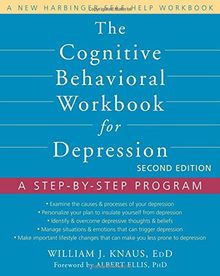 The Cognitive Behavioral Workbook for Depression: A Step-by-Step Program (New Harbinger Self-Help Workbooks)