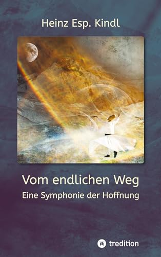 Vom endlichen Weg: Eine Symphonie der Hoffnung