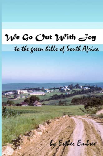 We Go Out With Joy - To the green hills of South Africa