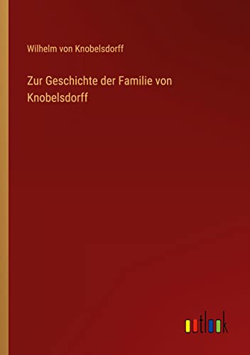 Zur Geschichte der Familie von Knobelsdorff