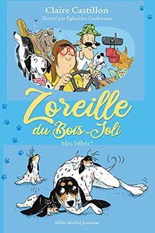 Zoreille du Bois-Joli. Mes bébés !