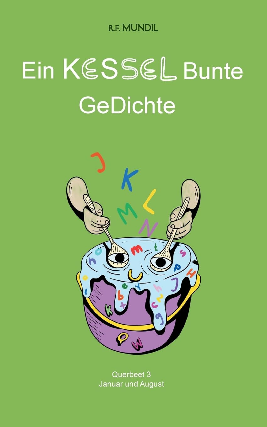 Ein KESSEL Bunte GeDichte: Querbeet 3