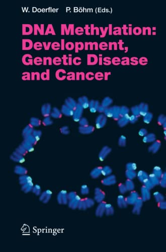 DNA Methylation: Development, Genetic Disease and Cancer (Current Topics in Microbiology and Immunology, Band 310)