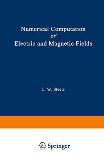 Numerical Computation of Electric and Magnetic Fields (Electrical Engineering)