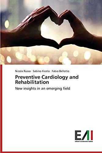 Preventive Cardiology and Rehabilitation: New insights in an emerging field