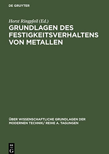 Grundlagen des Festigkeitsverhaltens von Metallen: Vorträge, gehalten auf der 3. Gemeinschaftskonferenz Metall am 19. und 20. 3. 1964 in Berlin-Adlershof