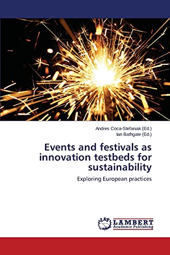 Events and festivals as innovation testbeds for sustainability: Exploring European practices