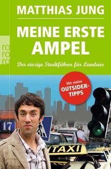 Meine erste Ampel: Der einzige Stadtführer für Landeier