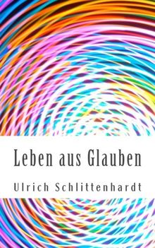 Leben aus Glauben: Eine Studienreise durch den Römerbrief
