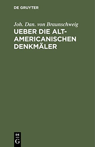 Ueber die alt-americanischen Denkmäler