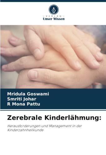Zerebrale Kinderlähmung:: Herausforderungen und Management in der Kinderzahnheilkunde