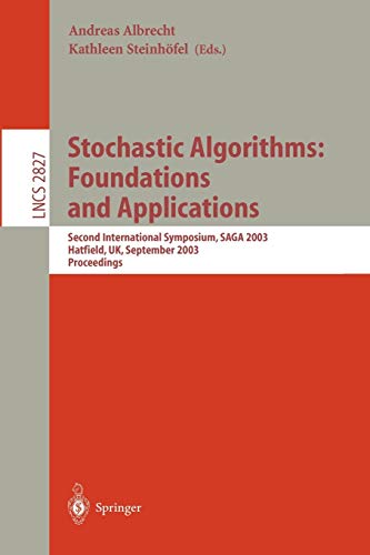 Stochastic Algorithms: Foundations and Applications: Second International Symposium, SAGA 2003, Hatfield, UK, September 22-23, 2003, Proceedings (Lecture Notes in Computer Science, 2827, Band 2827)
