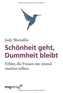Schönheit geht, Dummheit bleibt: Fehler, Die Frauen Nu Einmal Machen Sollten
