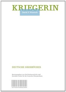 Kriegerin: Ein Drehbuch von David F. Wnendt (Deutsche Filmakademie - Deutsche Drehbücher)
