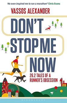 Don't Stop Me Now: 26.2 Tales of a Runner’s Obsession