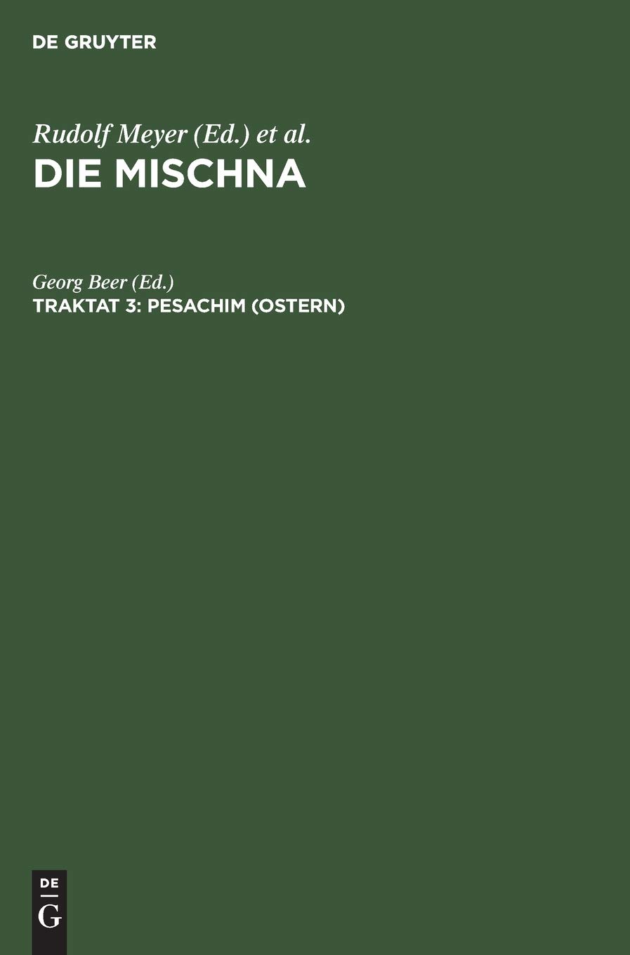 Pesachim (Ostern): Text, Übersetzung und Erklärung. Nebst einem textkritischen Anhang (Die Mischna. Mo'ed)