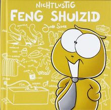 Nichtlustig: Feng Shuizid: Die Philosophie des gefährlichen Einrichtens