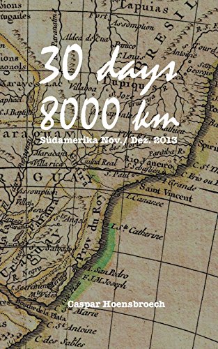 30 days 8000 km: Südamerika Nov./ Dez. 2013
