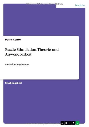 Basale Stimulation. Theorie und Anwendbarkeit: Ein Erfahrungsbericht