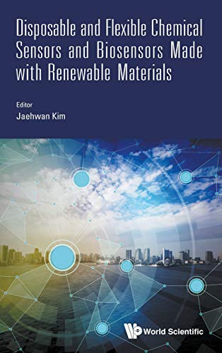 Disposable and Flexible Chemical Sensors and Biosensors Made with Renewable Materials