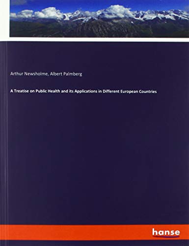 A Treatise on Public Health and its Applications in Different European Countries