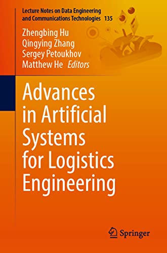 Advances in Artificial Systems for Logistics Engineering (Lecture Notes on Data Engineering and Communications Technologies, 135, Band 135)
