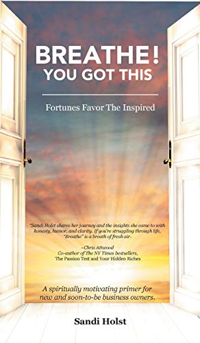 Breathe! You Got This!: Fortunes Favor The Inspired