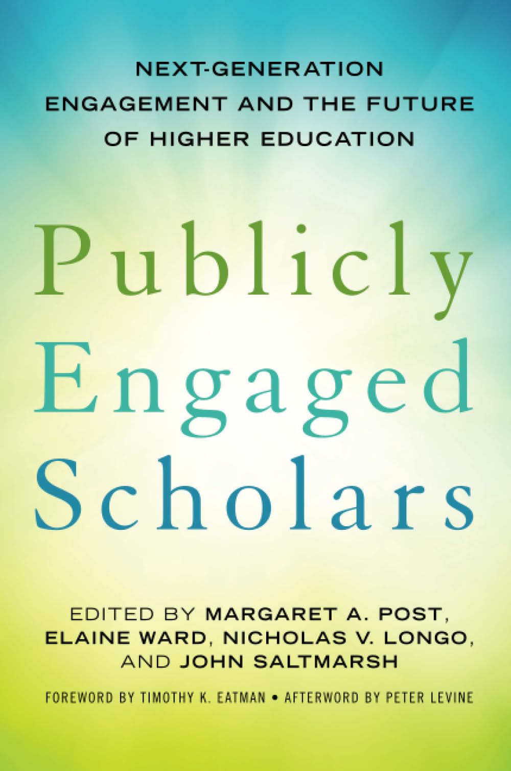 Publicly Engaged Scholars: Next-Generation Engagement and the Future of Higher Education