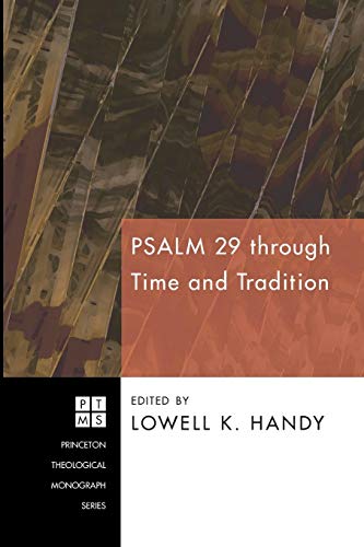 Psalm 29 through Time and Tradition (Princeton Theological Monograph Series, Band 110)