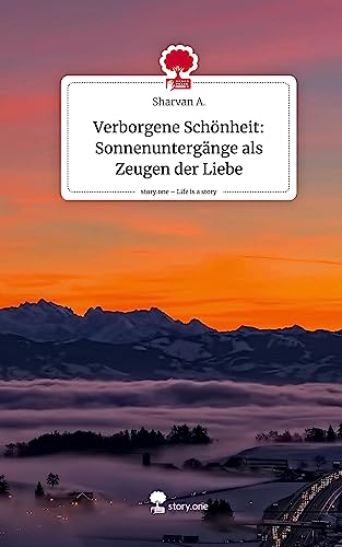 Verborgene Schönheit: Sonnenuntergänge als Zeugen der Liebe. Life is a Story - story.one