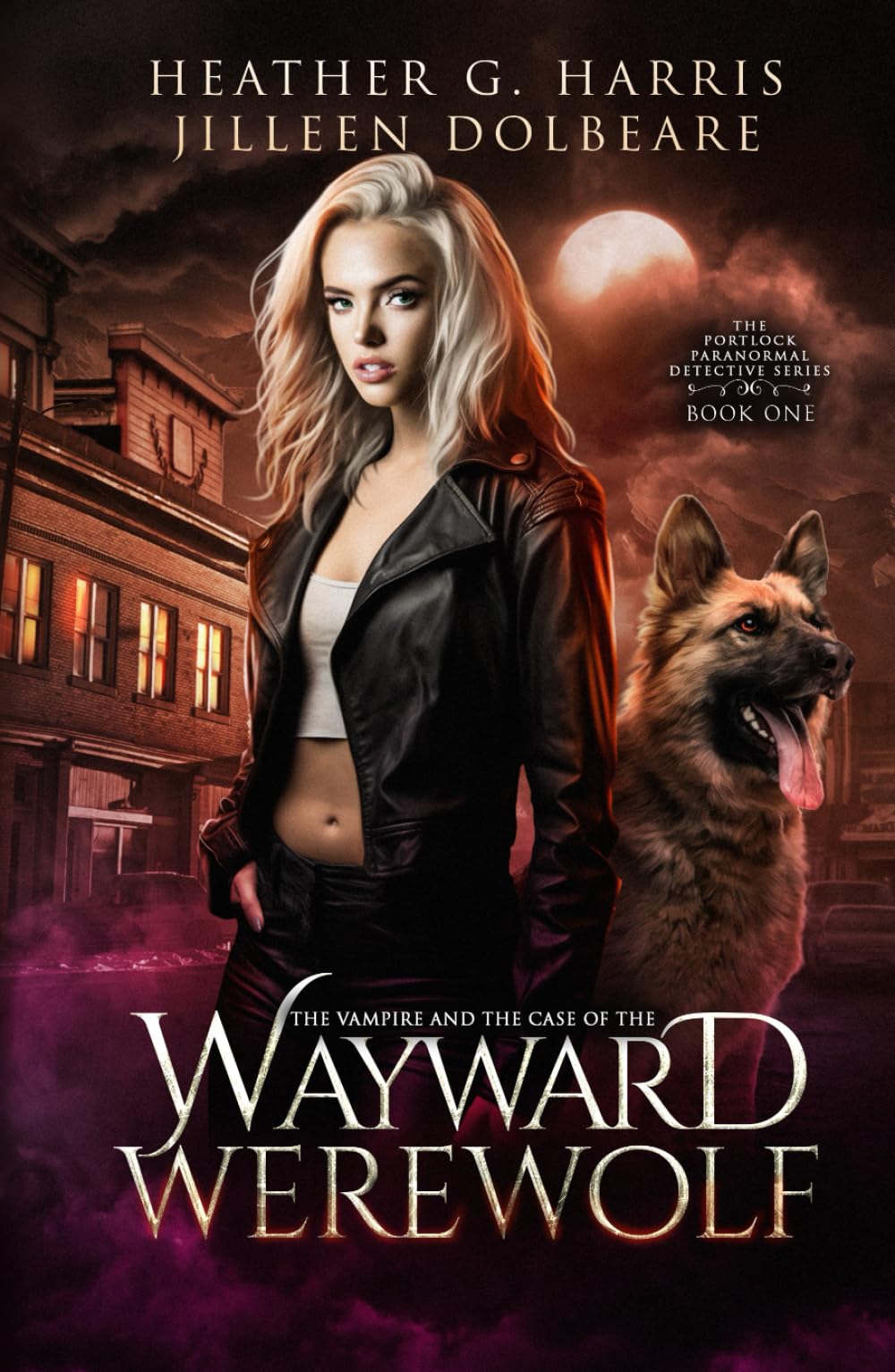 The Vampire and the Case of the Wayward Werewolf: An Urban Fantasy Novel (The Portlock Paranormal Detective Series, Band 1)