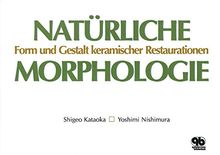 Natürliche Morphologie: Keramische Restaurationen