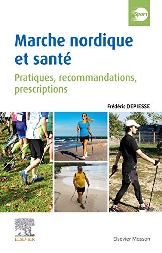 Marche Nordique Et Santé: Pratiques, Recommandations, Prescriptions