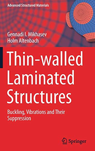 Thin-walled Laminated Structures: Buckling, Vibrations and Their Suppression (Advanced Structured Materials, Band 106)