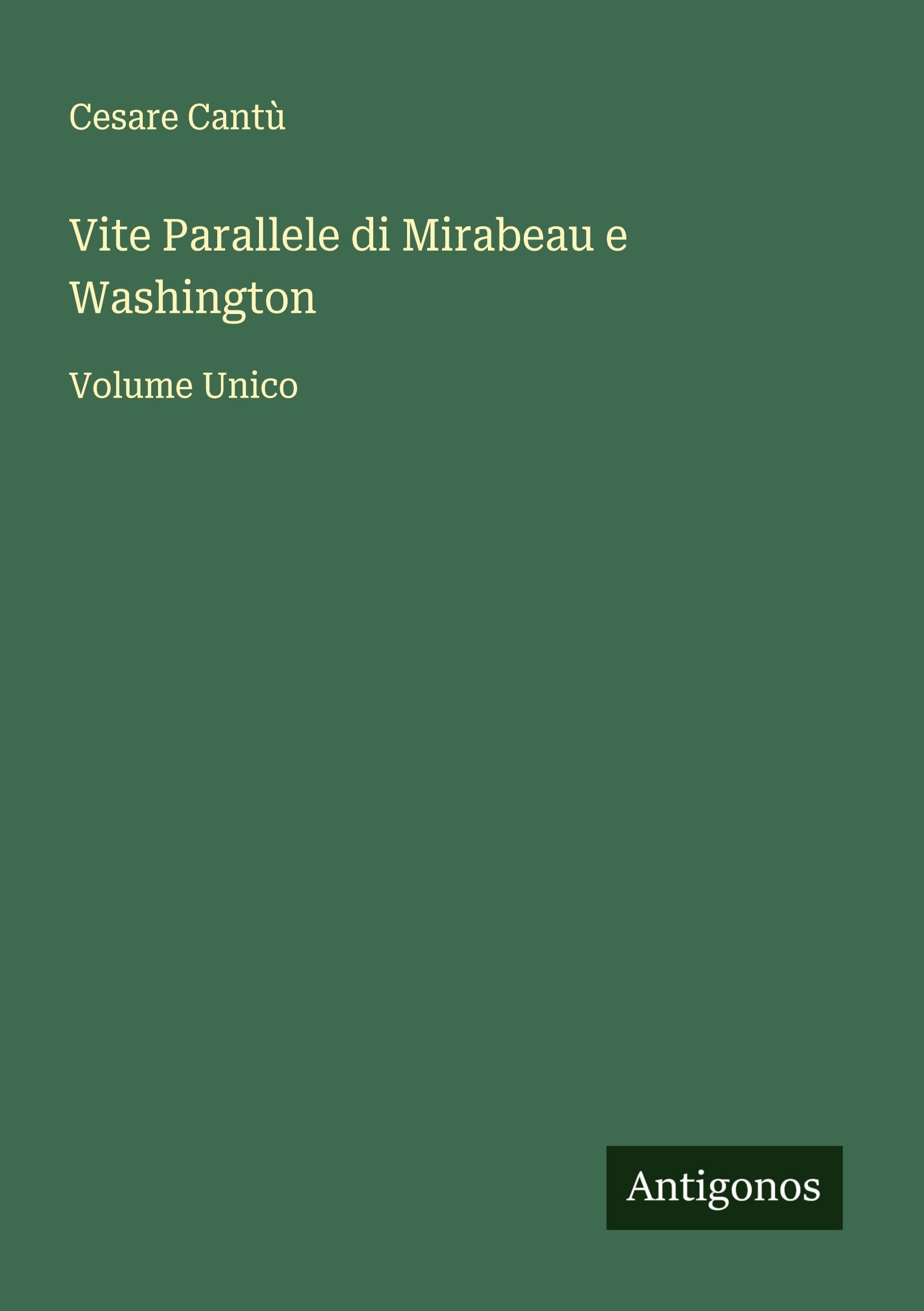 Vite Parallele di Mirabeau e Washington: Volume Unico