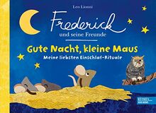 Frederick und seine Freunde: Gute Nacht, kleine Maus: Meine liebsten Einschlaf-Rituale