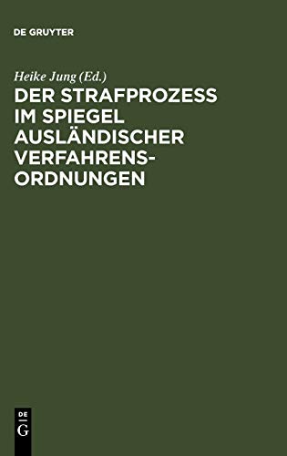 Der Strafprozeß im Spiegel ausländischer Verfahrensordnungen: Frankreich, Österreich, Schweiz, UdSSR, USA