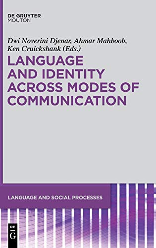 Language and Identity across Modes of Communication (Language and Social Processes [LSP], 6)